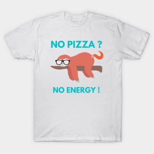 No Pizza No Energy - Funny Pizza Design T-Shirt